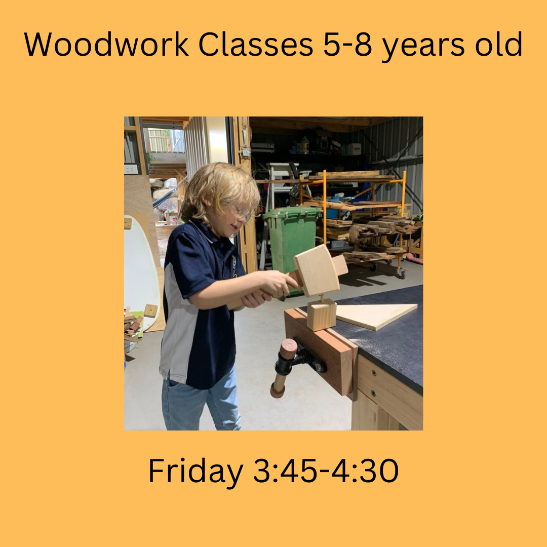 Term 4 Woodwork & Craft Classes 5-8 year olds Friday 3:45 - 4:30