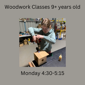 Term 4 Woodwork & Craft Classes 9+ year olds Monday 4:30 - 5:15